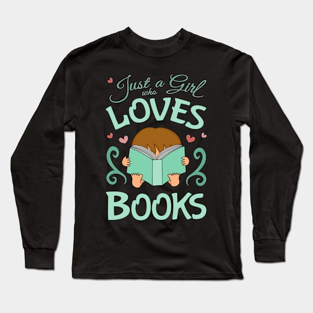 Just a Gilr who Loves Books, Aqua Long Sleeve T-Shirt by Nutmegfairy